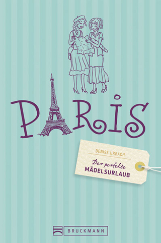 Der perfekte Mädelsurlaub – Paris