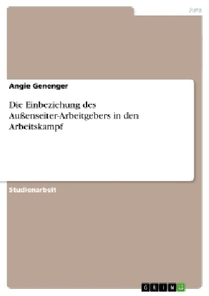 Die Einbeziehung des Au&szlig;enseiter-Arbeitgebers in den Arbeitskampf - Angie Genenger