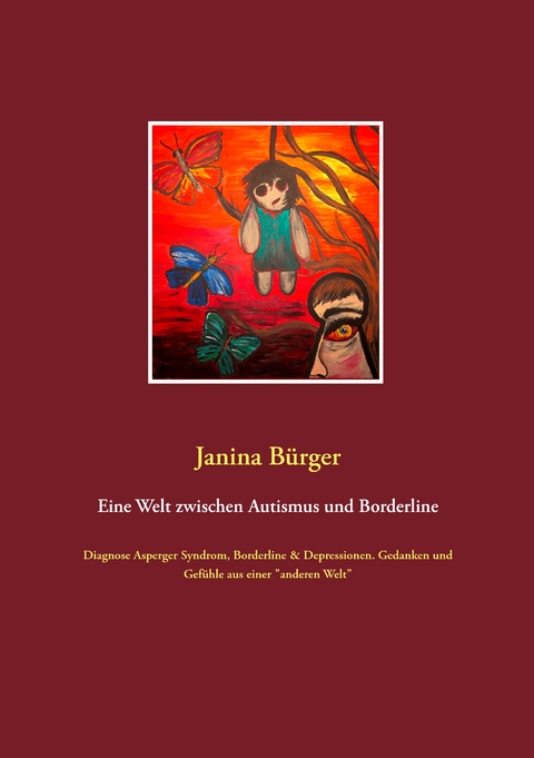 Eine Welt zwischen Autismus und Borderline - Janina B&uuml;rger