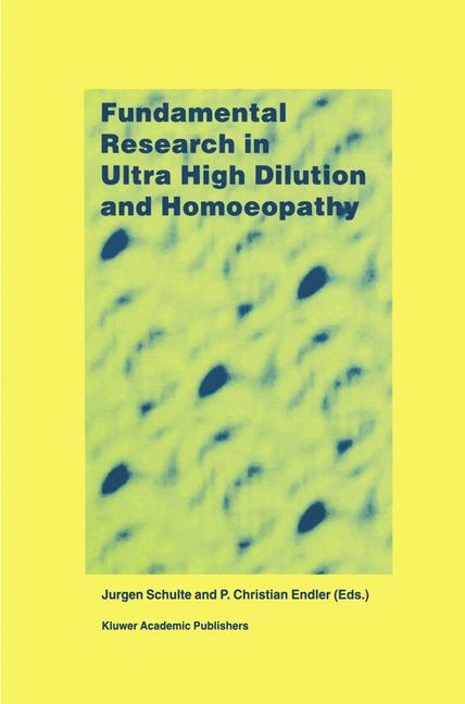 Fundamental Research in Ultra High Dilution and Homoeopathy - 