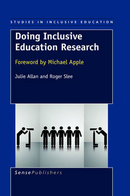 Doing Inclusive Education Research - Julie Allan, Roger Slee