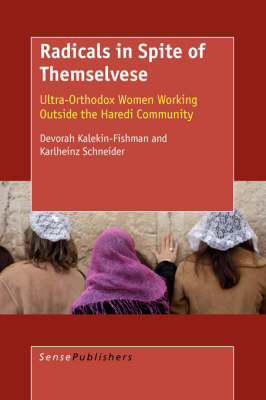Radicals in Spite of Themselves - Devorah Kalekin-Fishman, Karlheinz Schneider