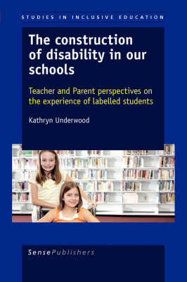 The Construction of Disability in our Schools - Kathryn Underwood