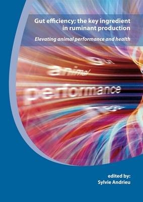 Gut efficiency; the key ingredient in ruminant production