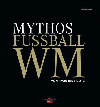 Mythos Fußball WM
