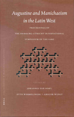 Augustine and Manichaeism in the Latin West - 