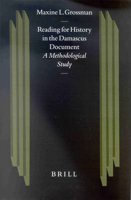 Reading for History in the Damascus Document - Maxine L. Grossman