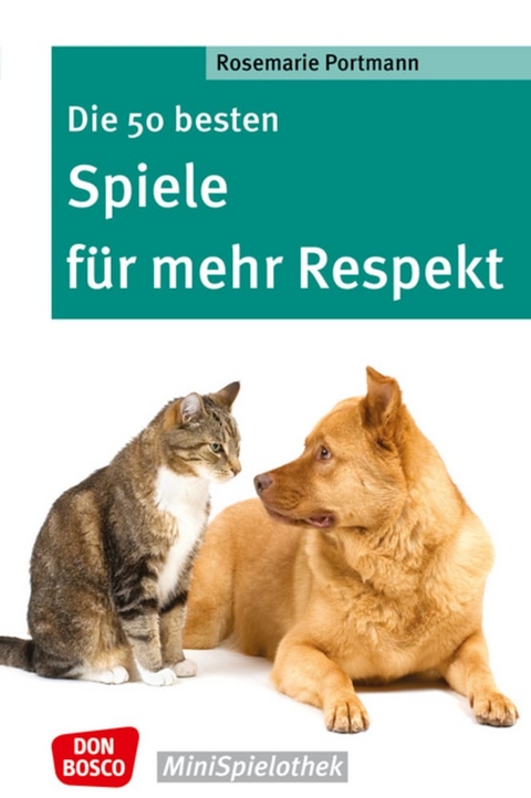 Die 50 besten Spiele f&uuml;r mehr Respekt - Rosemarie Portmann