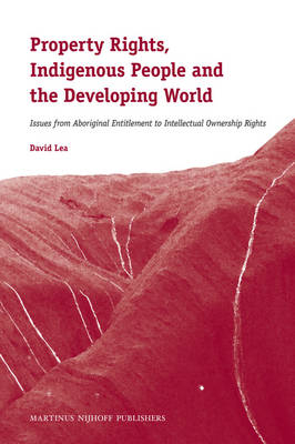 Property Rights, Indigenous People and the Developing World - David Lea