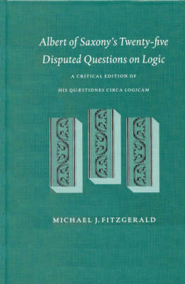 Albert of Saxony's Twenty-five Disputed Questions on Logic