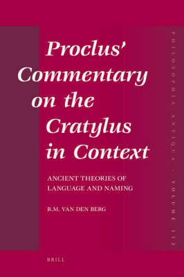 Proclus' Commentary on the Cratylus in Context - Robbert Maarten van den Berg