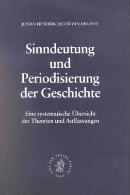 Sinndeutung und Periodisierung der Geschichte - Johan Hendrik Jacob van der Pot