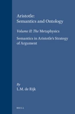 Aristotle: Semantics and Ontology - L.M. de Rijk