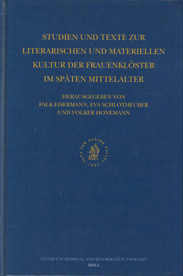 Studien und Texte zur literarischen und materiellen Kultur der Frauenkl&ouml;ster im sp&auml;ten Mittelalter - 