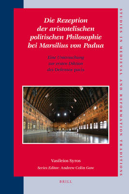 Die Rezeption der aristotelischen politischen Philosophie bei Marsilius von Padua - Vasileios Syros