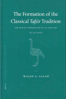 The Formation of the Classical Tafsīr Tradition - Walid Saleh