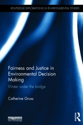Fairness and Justice in Environmental Decision Making - Catherine Gross