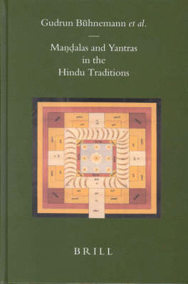 Maṇḍalas and Yantras in the Hindu Traditions - Gudrun B&uuml;hnemann