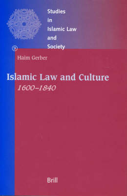 Islamic Law and Culture, 1600-1840 - Haim Gerber