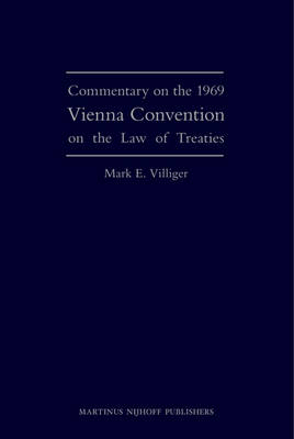 Commentary on the 1969 Vienna Convention on the Law of Treaties - Mark E. Villiger