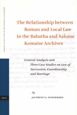 The Relationship between Roman and Local Law in the Babatha and Salome Komaise Archives
