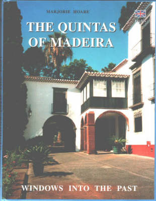 The Quintas of Madeira - Marjorie Hoare