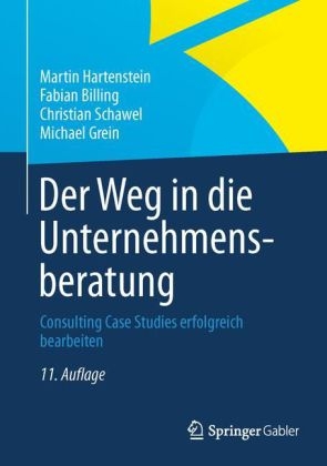 Der Weg in die Unternehmensberatung - Martin Hartenstein, Fabian Billing, Christian Schawel, Michael Grein