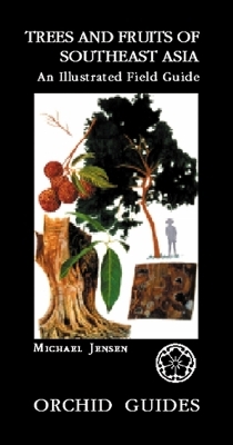 Trees And Fruits Of South-east Asia: An Illustrated Field Guide