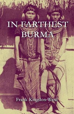 In Farthest Burma - Frank Kingdon-Ward