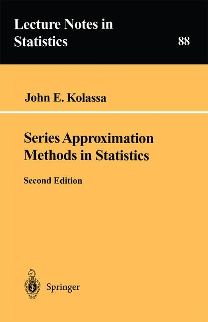 Series Approximation Methods in Statistics -  John E. Kolassa