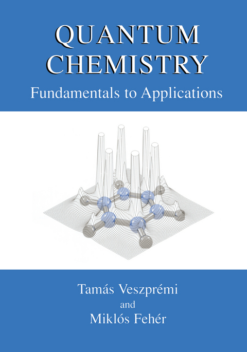 Quantum Chemistry - Tam&aacute;s Veszpr&eacute;mi, Mikl&oacute;s Feh&eacute;r