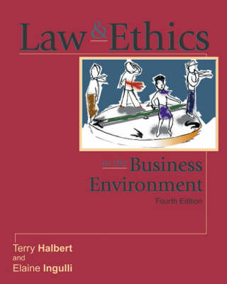 Law and Ethics in the Business Environment - Terry Halbert, Elaine Ingulli