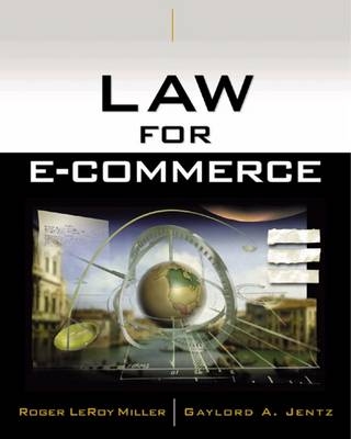 Law for e-Commerce - Roger LeRoy Miller, Gaylord A. Jentz