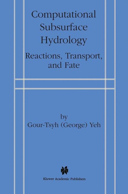 Computational Subsurface Hydrology -  Gour-Tsyh (George) Yeh