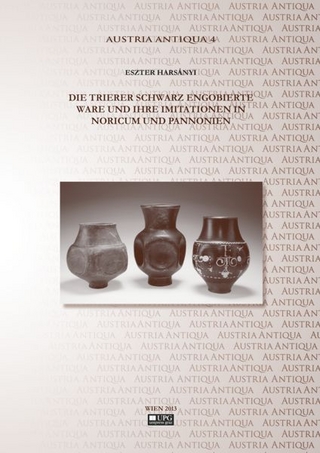 Die Trierer schwarz engobierte Ware und ihre Imitationen in Noricum und Pannonien