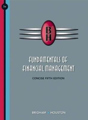 Fundamentals of Financial Management - Joel F. Houston, Eugene F. Brigham