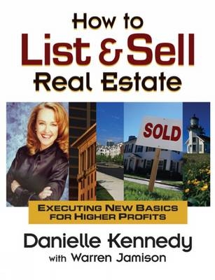 How to List and Sell Real Estate - Danielle Kennedy, Warren Jamison