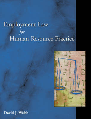 Employment Law for Human Resource Practice - David Walsh