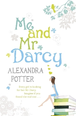 Me and Mr Darcy - Alexandra Potter
