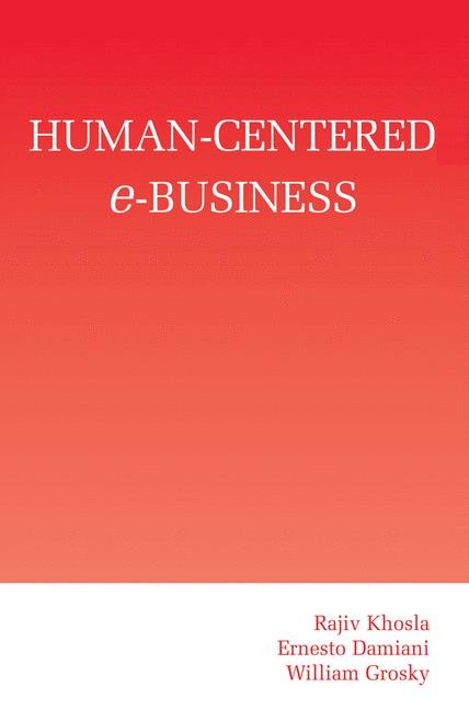Human-Centered e-Business -  Ernesto Damiani,  William Grosky,  Rajiv Khosla