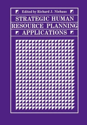 Strategic Human Resource Planning Applications -  Richard J. Niehaus
