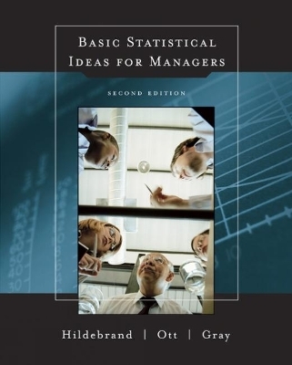 Basic Statistical Ideas for Managers (with CD-ROM) - R. Ott, David Hildebrand, J. Gray