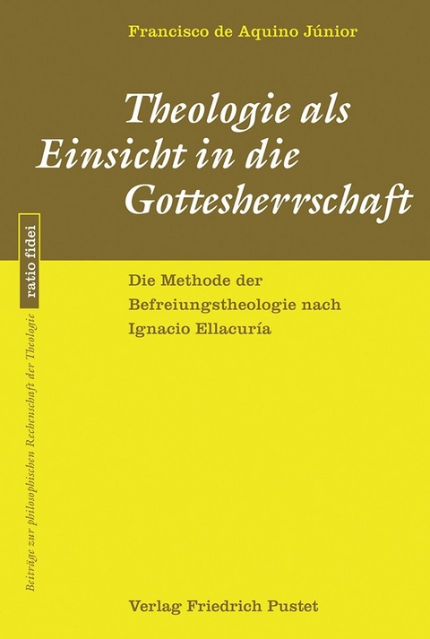 Theologie als Einsicht in die Gottesherrschaft - Francisco de Aquino J&uacute;nior