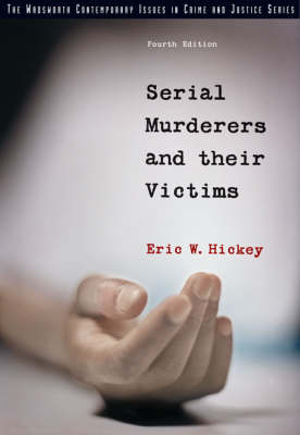 Serial Murderers and Their Victims - Eric W. Hickey