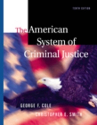 American System of Criminal Justice, Media Edition (Non-Infotrac Version) - George F Cole, Christopher E Smith