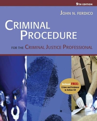 Criminal Procedure for the Criminal Justice Professional - John N. Ferdico