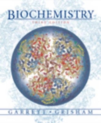 Biochemistry - Reginald H. Garrett, Charles M. Grisham