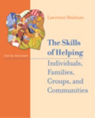The Skills of Helping Individuals, Families, Groups, and Communities