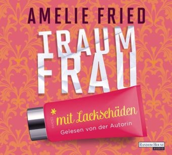 Traumfrau mit Lacksch&auml;den - Amelie Fried