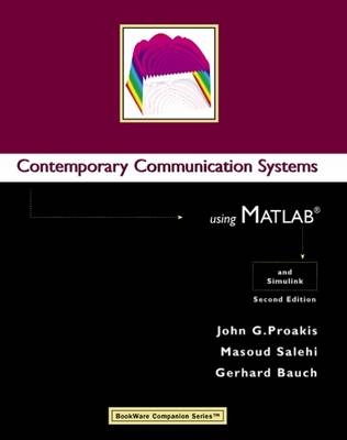 Contemporary Communication Systems Using MATLAB - John G. Proakis, Masoud Salehi, Gerhard Bauch